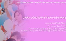 Nghe ca khúc "Chào công dân Kỷ nguyên vàng"